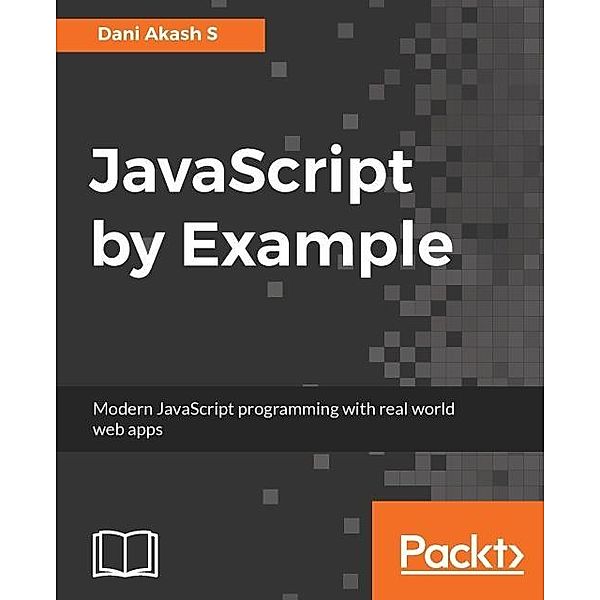 JavaScript by Example, Dani Akash S