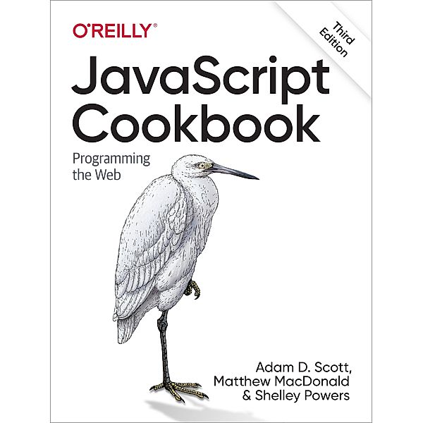 JavaScript Cookbook, Adam D. Scott