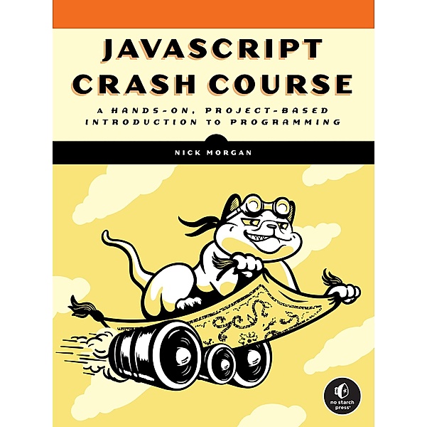 JavaScript Crash Course, Nick Morgan