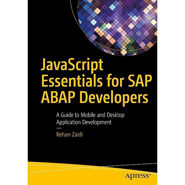 JavaScript Essentials for SAP ABAP Developers, Rehan Zaidi