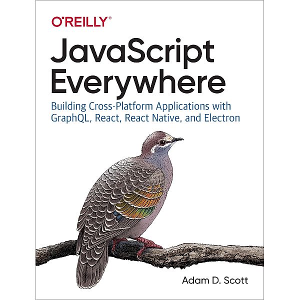 JavaScript Everywhere, Adam D. Scott