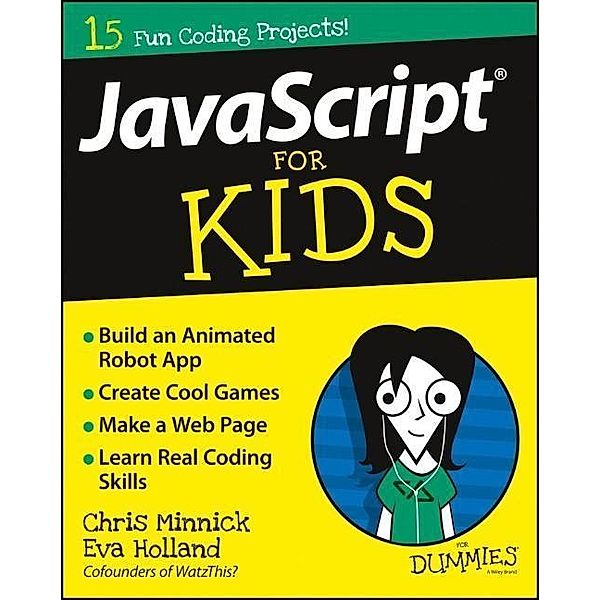JavaScript For Kids For Dummies, Chris Minnick, Eva Holland