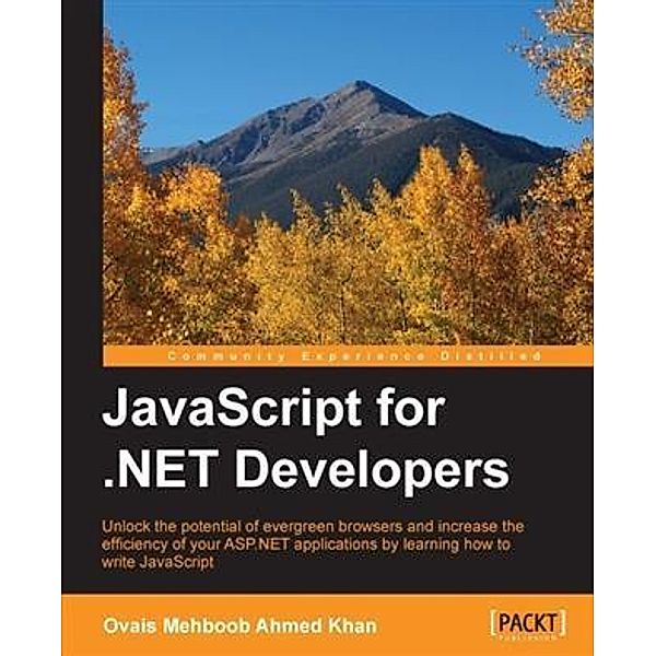 JavaScript for .NET Developers, Ovais Mehboob Ahmed Khan