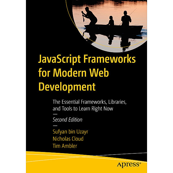 JavaScript Frameworks for Modern Web Development, Sufyan bin Uzayr, Nicholas Cloud, Tim Ambler