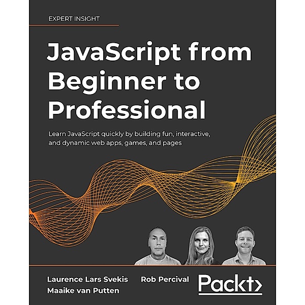 JavaScript from Beginner to Professional, Laurence Lars Svekis, Maaike van Putten, Rob Percival