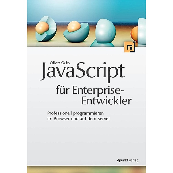 JavaScript für Enterprise-Entwickler, Oliver Ochs
