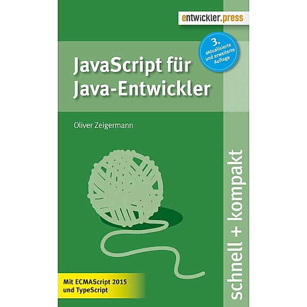 JavaScript für Java-Entwickler / schnell + kompakt, Oliver Zeigermann