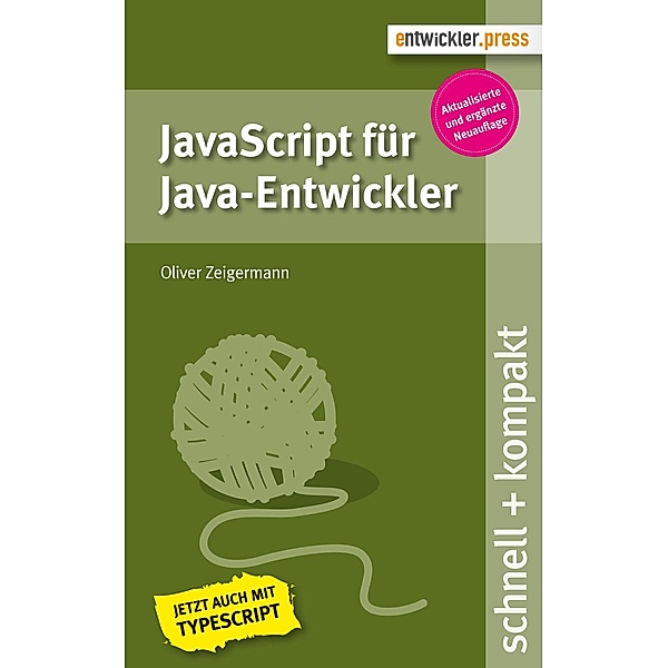 JavaScript für Java-Entwickler / schnell + kompakt, Oliver Zeigermann