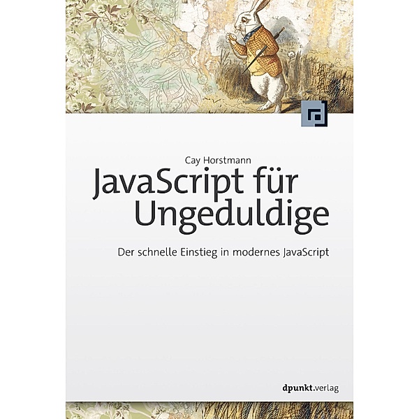 JavaScript für Ungeduldige / Programmieren mit JavaScript, Cay Horstmann