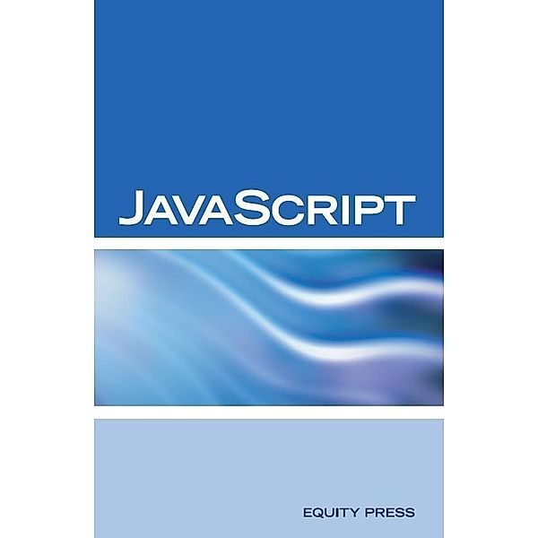 JavaScript Interview Questions, Answers, and Explanations: JavaScript Certification Review, Equity Press