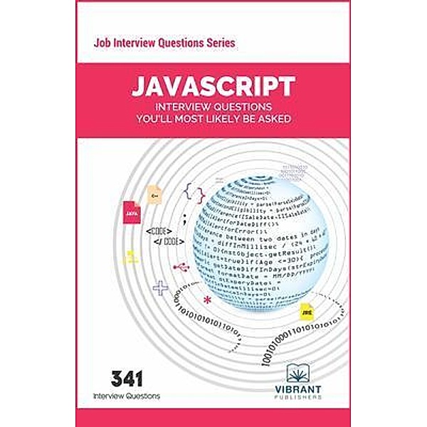 JavaScript Interview Questions You'll Most Likely Be Asked, Vibrant Publishers