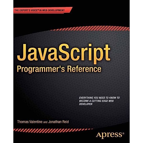 JavaScript Programmer's Reference, Thomas Valentine, Jonathan Reid