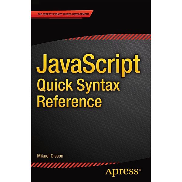 JavaScript Quick Syntax Reference, Mikael Olsson