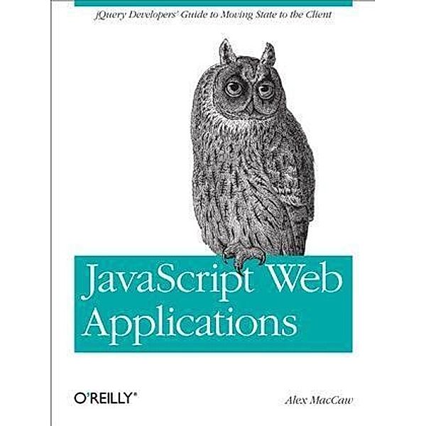 JavaScript Web Applications, Alex MacCaw