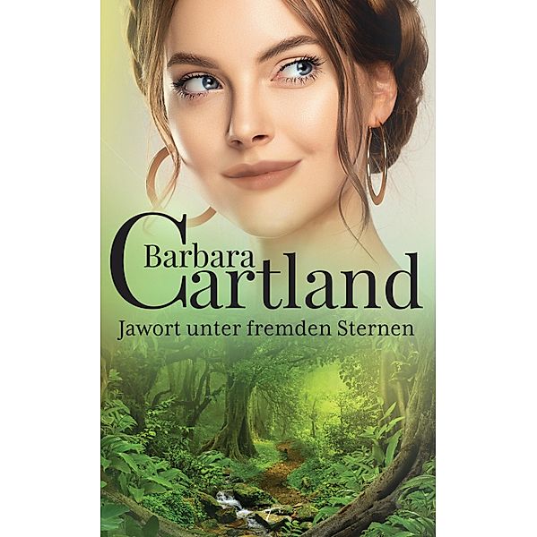 Jawort unter fremden Sternen / Die zeitlose Romansammlung von Barbara Cartland Bd.7, Barbara Cartland