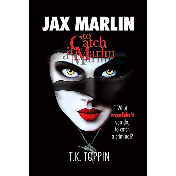 Jax Marlin - To Catch A Marlin, T. K. Toppin