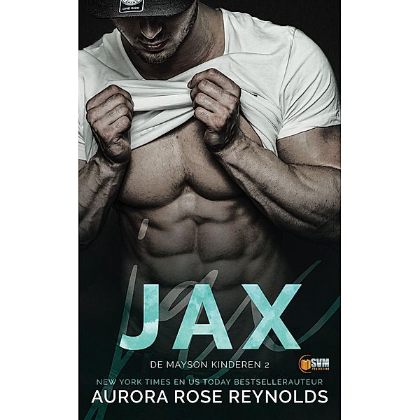 Jax (Mayson kinderen, #2) / Mayson kinderen, Aurora Rose Reynolds