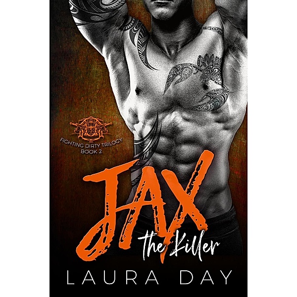 Jax the Killer (Fighting Dirty Trilogy, #2), Laura Day
