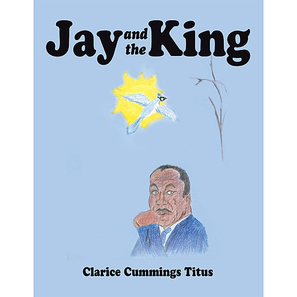 Jay and the King, Clarice Cummings Titus
