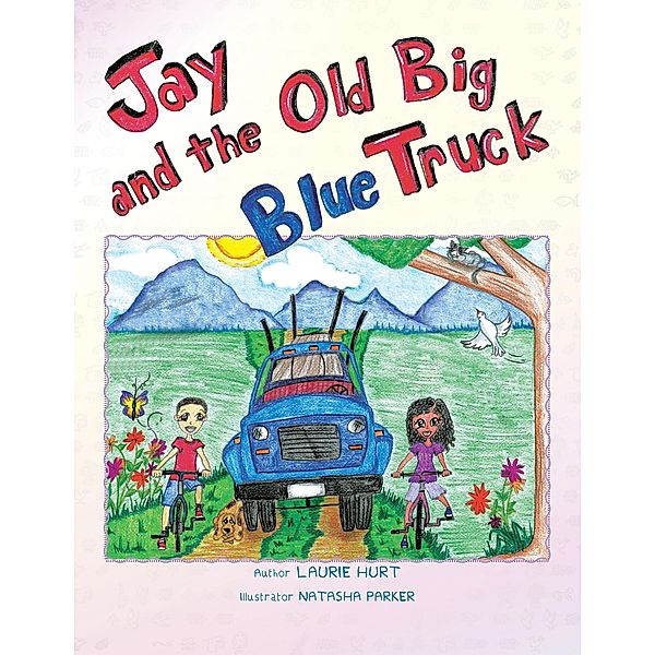 Jay and the Old Big Blue Truck, Laurie Hurt