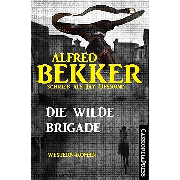 Jay Desmond - Die wilde Brigade, Alfred Bekker