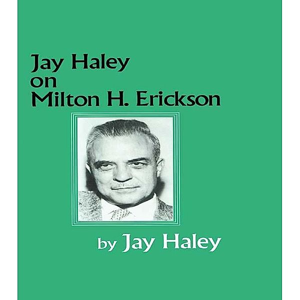 Jay Haley On Milton H. Erickson, Jay Haley