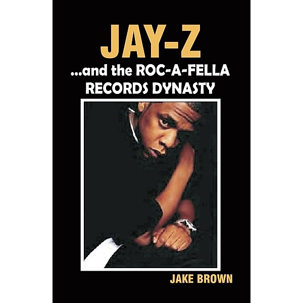 Jay-Z and the Roc-A-Fella Records Dynasty, Jake Brown
