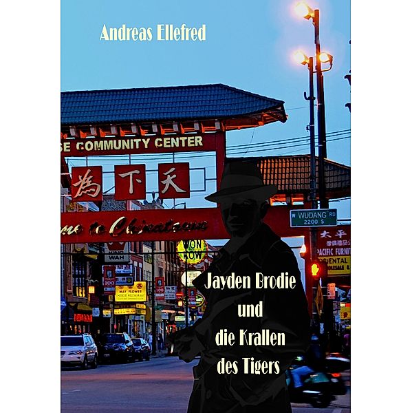 Jayden Brodie und die Krallen des Tigers / Jayden E. Brodie Bd.1, Andreas Ellefred