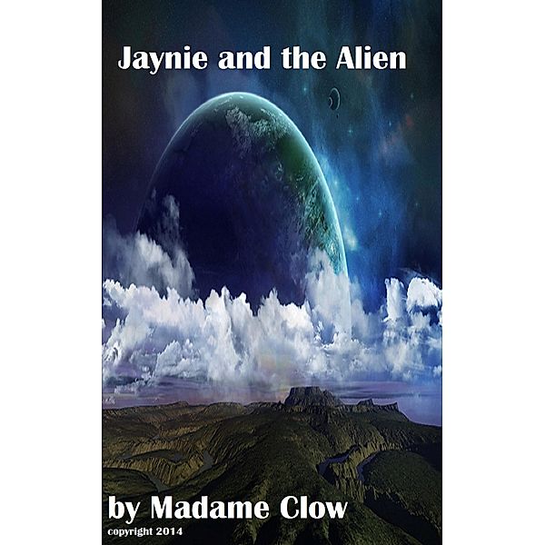 Jaynie and the Alien, Madame Clow