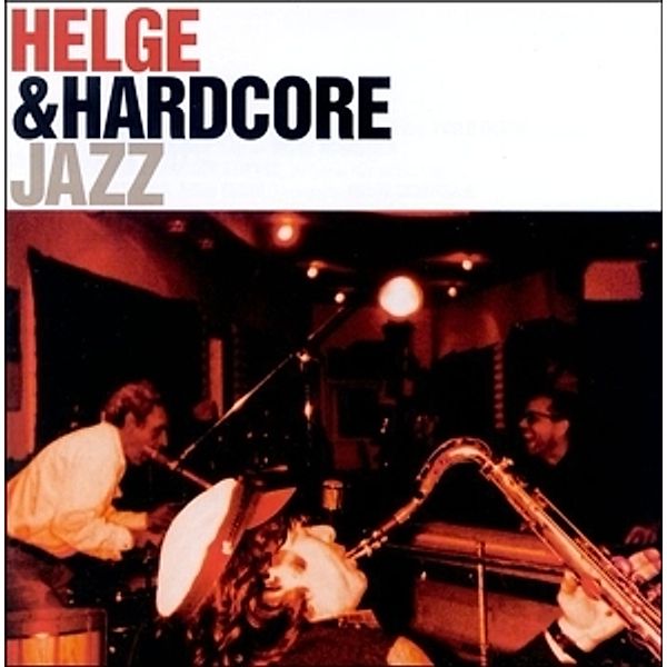 Jazz, Helge & Hardcore Schneider