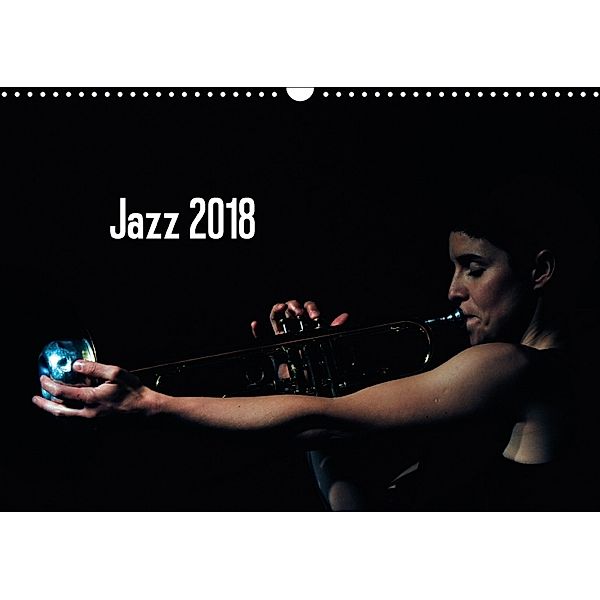 Jazz 2018 (Wandkalender 2018 DIN A3 quer) Dieser erfolgreiche Kalender wurde dieses Jahr mit gleichen Bildern und aktual, Gerhard Klein