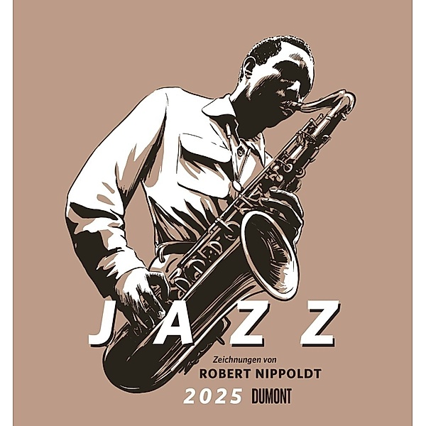 Jazz 2025 - Mit Zeichnungen von Robert Nippoldt - Fotokunst-Kalender - Querformat 45 x 48 cm - Spiralbindung