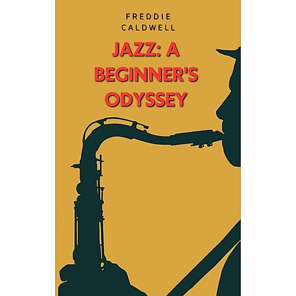 Jazz: A Beginner's Odyssey, Freddie Caldwell