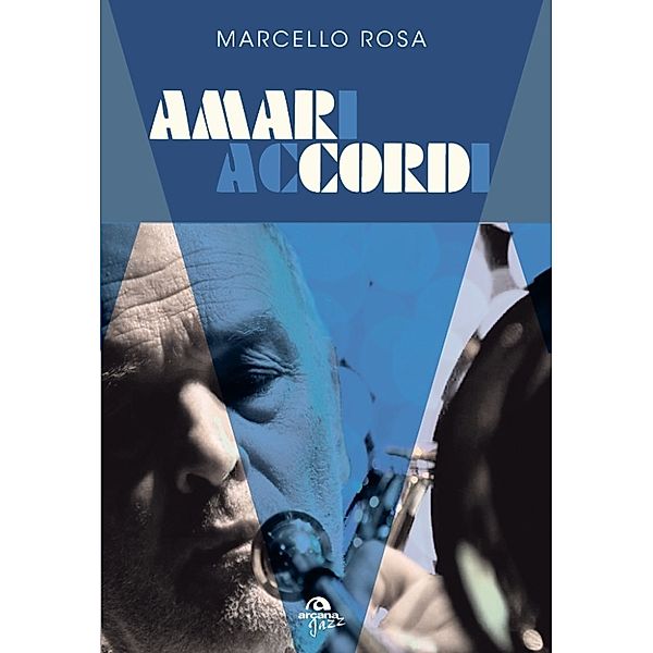 Jazz: Amari accordi, Marcello Rosa