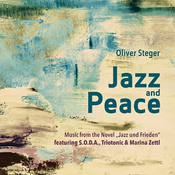 Jazz And Peace, Oliver Steger, Triotonic S.O.D.A. & Marina