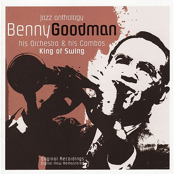 Jazz Anthology-King Of Swing, Benny Goodman & His Orchestra & Combos
