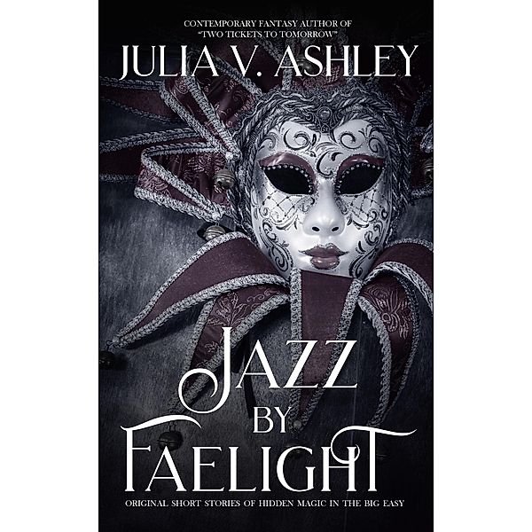 Jazz by Faelight, Julia V Ashley