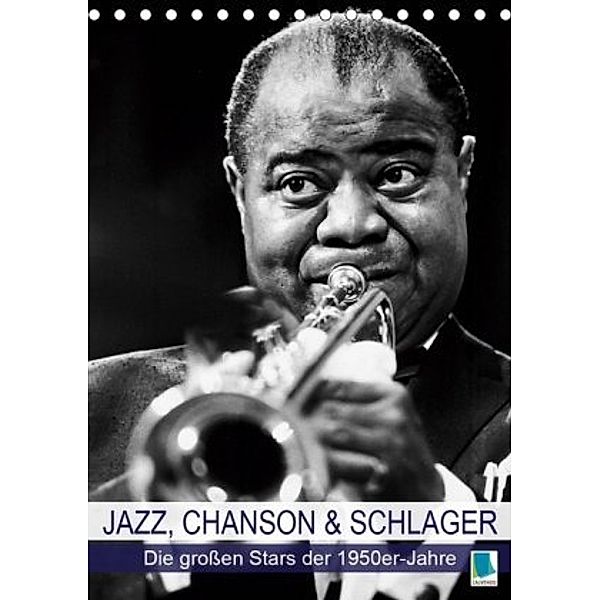 Jazz, Chanson und Schlager - die großen Stars der 1950er-Jahre (Tischkalender 2020 DIN A5 hoch)