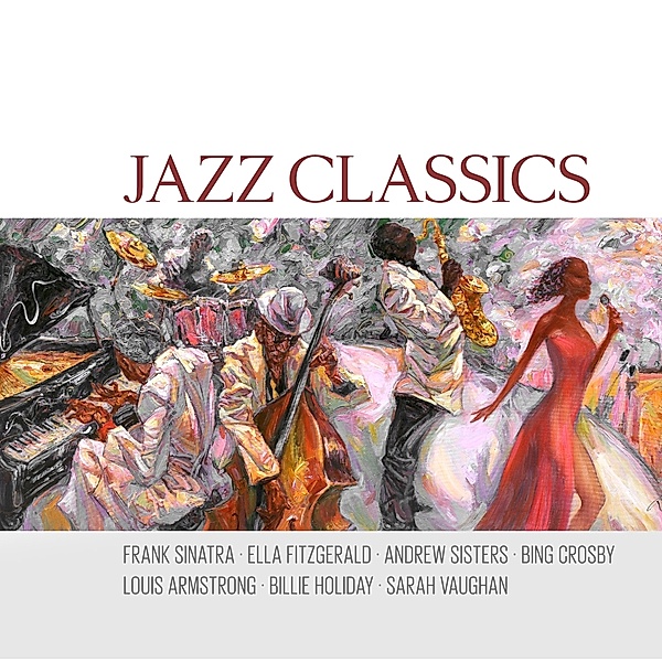 Jazz Classics, F.-Fitzgerald E.-Andrew Sisters-Armstrong Sinatra