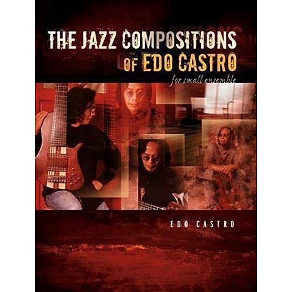 Jazz Compositions of Edo Castro - For Small Ensemble, Edo Castro