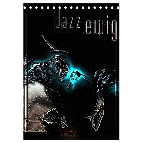 Jazz Ewig (Tischkalender 2024 DIN A5 hoch), CALVENDO Monatskalender, Bluesax