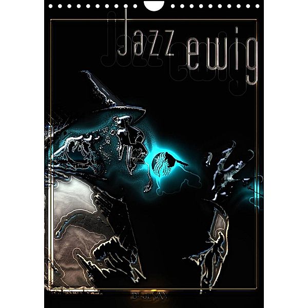Jazz Ewig (Wandkalender 2023 DIN A4 hoch), Bluesax