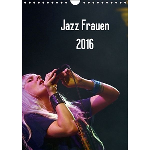 Jazz Frauen 2016 (Wandkalender 2016 DIN A4 hoch), Gerhard Klein