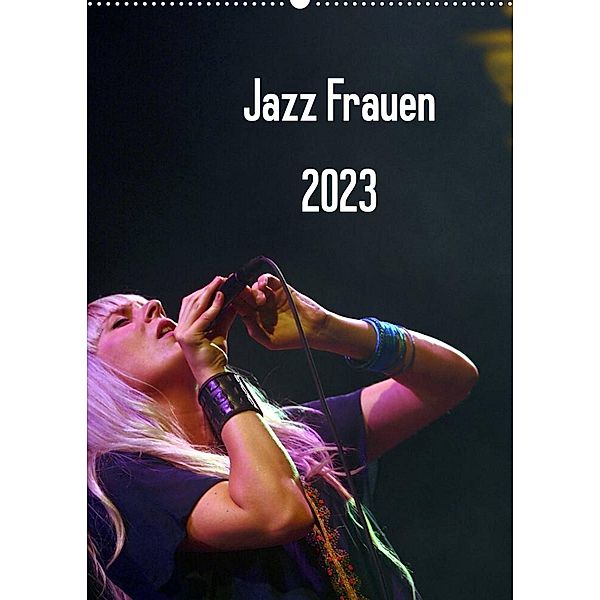 Jazz Frauen 2023 (Wandkalender 2023 DIN A2 hoch), Gerhard Klein