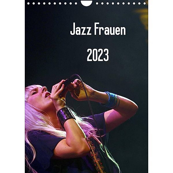 Jazz Frauen 2023 (Wandkalender 2023 DIN A4 hoch), Gerhard Klein