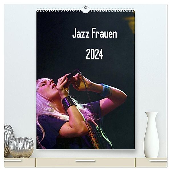 Jazz Frauen 2024 (hochwertiger Premium Wandkalender 2024 DIN A2 hoch), Kunstdruck in Hochglanz, Gerhard Klein