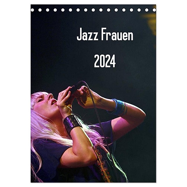Jazz Frauen 2024 (Tischkalender 2024 DIN A5 hoch), CALVENDO Monatskalender, Gerhard Klein