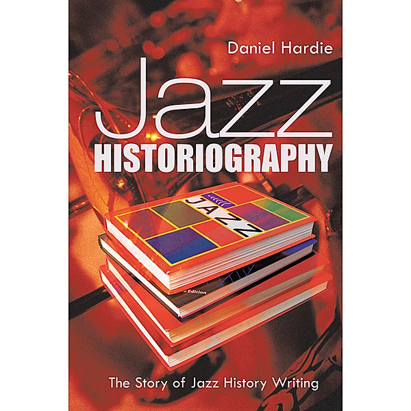 Jazz Historiography, Daniel Hardie