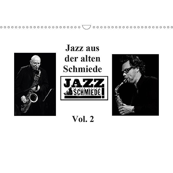 JAZZ IN DER ALTEN SCHMIEDE Vol. 2 (Wandkalender 2021 DIN A3 quer), Ulrich Gräf