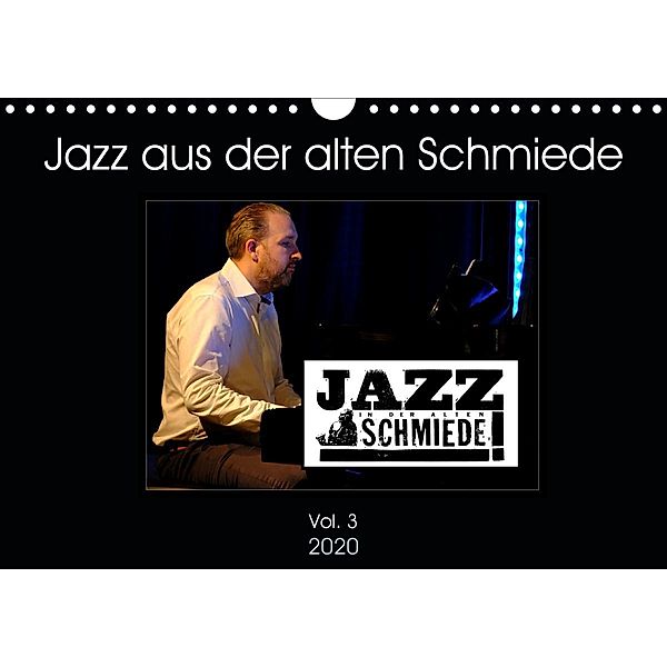 Jazz in der alten Schmiede Vol.3 (Wandkalender 2020 DIN A4 quer), Ulrich Gräf